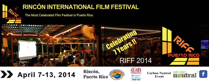 NOTIZIA DELLA SETTIMANA: Rincn International Film Festival - Puerto Rico - 7/13 APRILE 2014